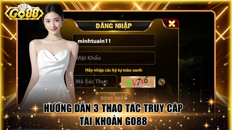 Hướng dẫn 3 thao tác truy cập tài khoản Go88