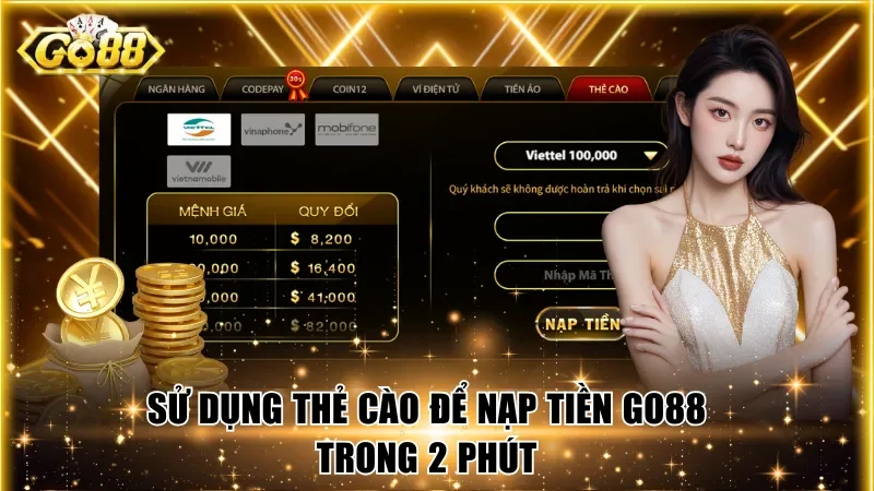 Sử dụng thẻ cào để nạp tiền Go88 trong 2 phút